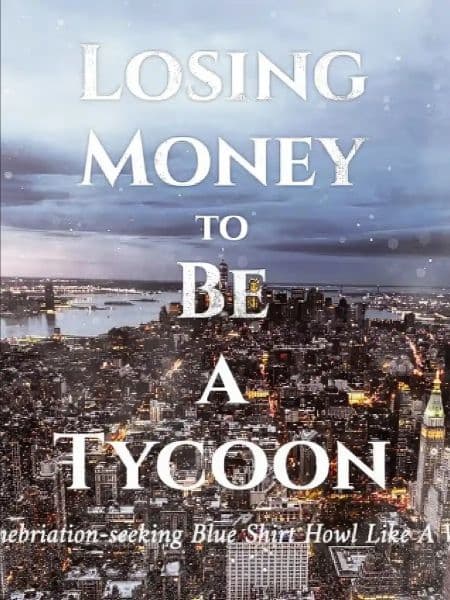 جلد Losing Money to Be a Tycoon | ناولوریا